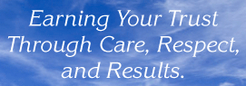 Earning Your Trust Through Care, Respect, and Results.